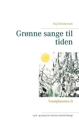 Grønne sange til tiden af Kaj Smedemark