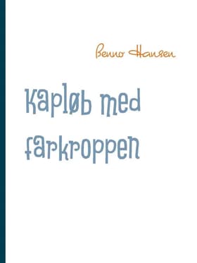 Kapløb med farkroppen af Benno Hansen
