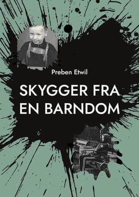 Skygger fra en barndom af Preben Etwil