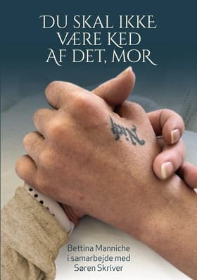Du skal ikke være ked af det, mor af Søren Skriver