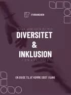 Sådan arbejder du med diversitet og inklusion i din virksomhed
