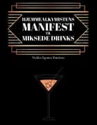 Hjemmealkymistens manifest til miksede drinks
