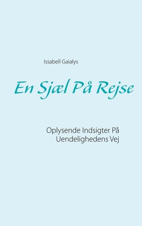 En Sjæl På Rejse af Issabell Gaialys