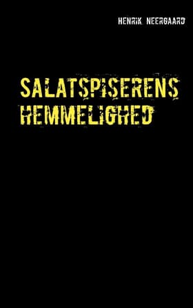 Salatspiserens hemmelighed af Henrik Neergaard