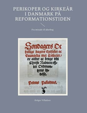 Perikoper og kirkeår i Danmark på reformationstiden af Holger Villadsen