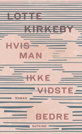 Hvis man ikke vidste bedre af Lotte Kirkeby