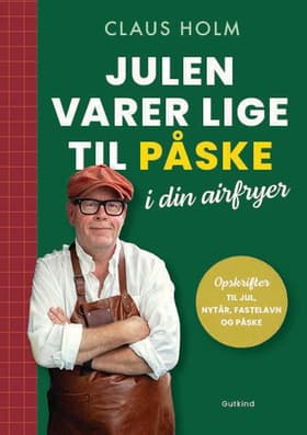 Julen varer lige til påske i din airfryer af Claus Holm