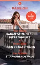 Sådan tæmmes en hjerteknuser / Pigen og saxofonen / Et afgørende valg