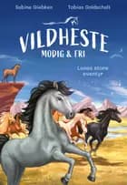 Vildheste - modig og fri. Lunas store eventyr
