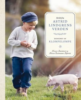 Strik fra Astrid Lindgrens verden - Designet af KlompeLOMPE af Hanne Andreassen Hjelmås