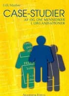 Case-studier af og om mennesker i organisationer