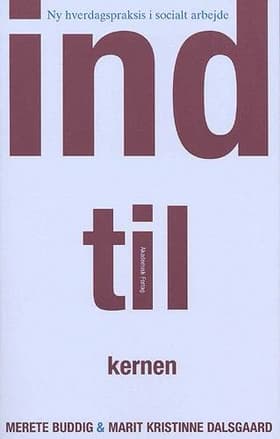 Ind til kernen af Marit Kristinne Dalsgaard