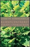 Klientcentreret terapi i psykiatrien af Lisbeth Sommerbeck