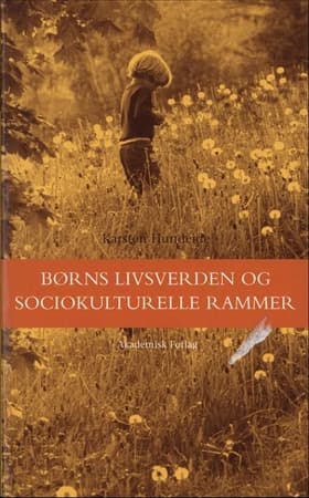 Børns livsverden og sociokulturelle rammer af Karsten Hundeide