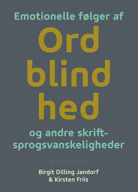 Emotionelle følger af ordblindhed og andre skriftsprogsvanskeligheder af Birgit Dilling Jandorf