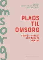 Plads til omsorg i socialt arbejde med børn og familier