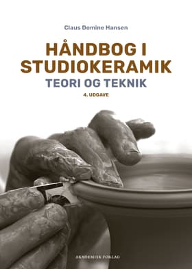 Håndbog i studiokeramik af Claus Domine Hansen