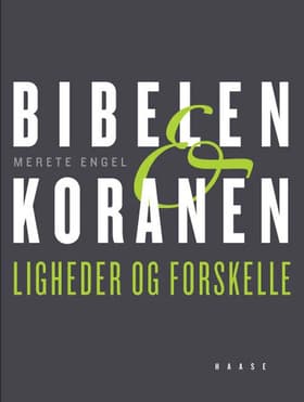 Bibelen og Koranen. Ligheder og forskelle af Mette Viking