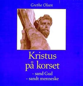Kristus på korset af Grethe Olsen