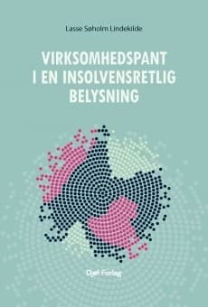 Virksomhedspant i en insolvensretlig belysning af Lasse Søholm Lindekilde