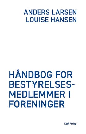 Håndbog for bestyrelsesmedlemmer i foreninger af Anders Larsen