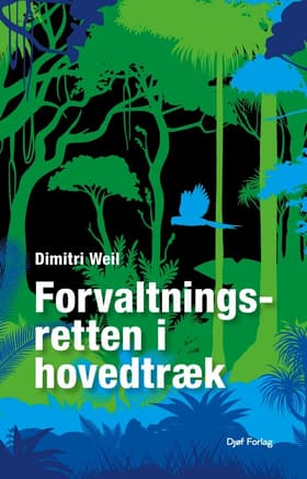 Forvaltningsretten i hovedtræk af Dimitri Weil