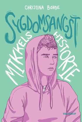 Sygdomsangst: Mikkels historie af Christina Bonde