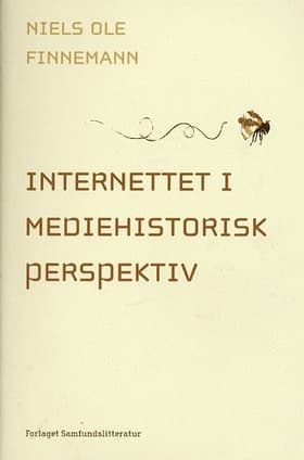 Internettet i mediehistorisk perspektiv af Niels Ole Finnemann