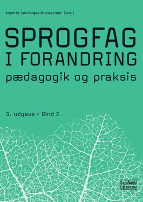 Sprogfag i forandring 2 af Annette Søndergaard Gregersen (red.)