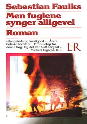 Men fuglene synger alligevel af Sebastian Faulks