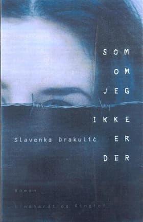 Som om jeg ikke er der af Slavenka Drakulic