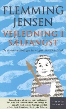 Vejledning i sælfangst - og andre beretninger fra et grønlandsk udsted af Flemming Jensen