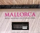 Det gode liv på Mallorca, Ibiza, Menorca og Formentera