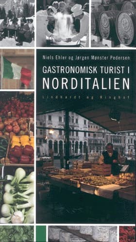 Gastronomisk turist i Norditalien af Jørgen Ehler