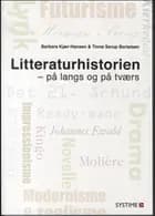 Litteraturhistorien - på langs og på tværs