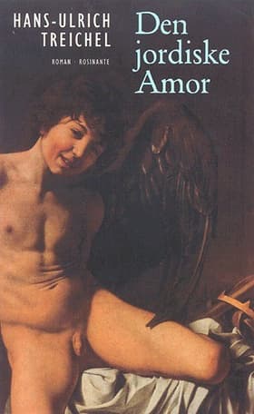 Den jordiske amor af Hans-Ulrich Treichel