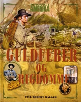Guldfeber og rigdomme af Paul Robert Walker