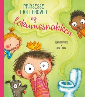 Prinsesse Fjollehoved: Prinsesse Fjollehoved og lokumssnakken af Elina Hirvonen