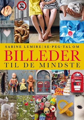 Se, peg, tal om: Billeder til de mindste af Sabine Lemire