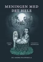 Meningen med det hele og andre filofabula