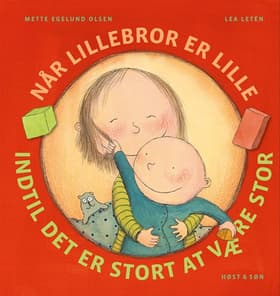 Når lillebror er lille, indtil det er stort at være stor af Mette Egelund Olsen