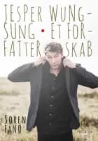 Jesper Wung-Sung. Et forfatterskab