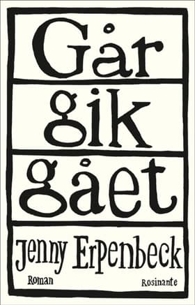 Går, gik, gået af Jenny Erpenbeck