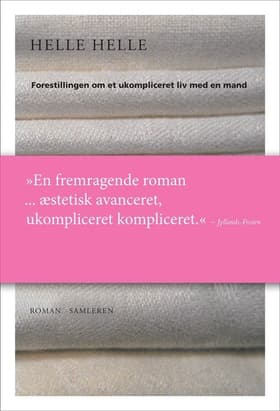 Forestillingen om et ukompliceret liv med en mand af Helle Helle