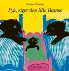 Pyh! siger den lille Bamse