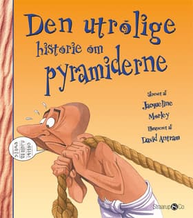 Den utrolige historie om pyramiderne af David Antram