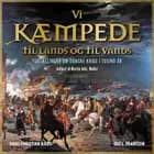 Vi kæmpede til lands og til vands