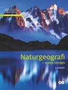 Naturgeografi - vores verden - 3. udgave