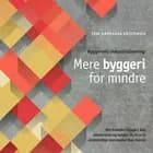 Byggeriets industrialisering - mere byggeri for mindre