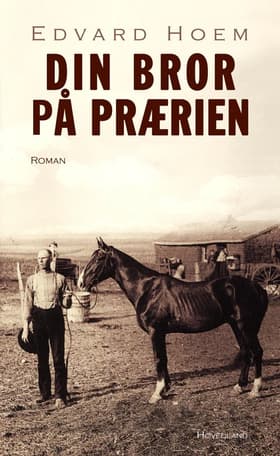 Din bror på prærien af Edvard Hoem